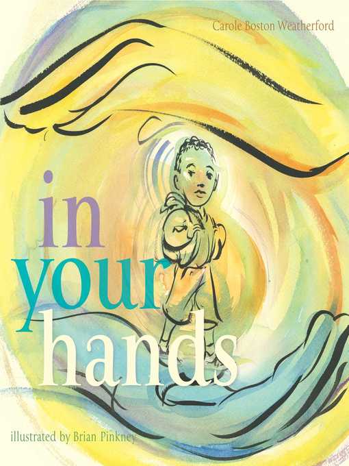 Title details for In Your Hands by Carole Boston Weatherford - Wait list